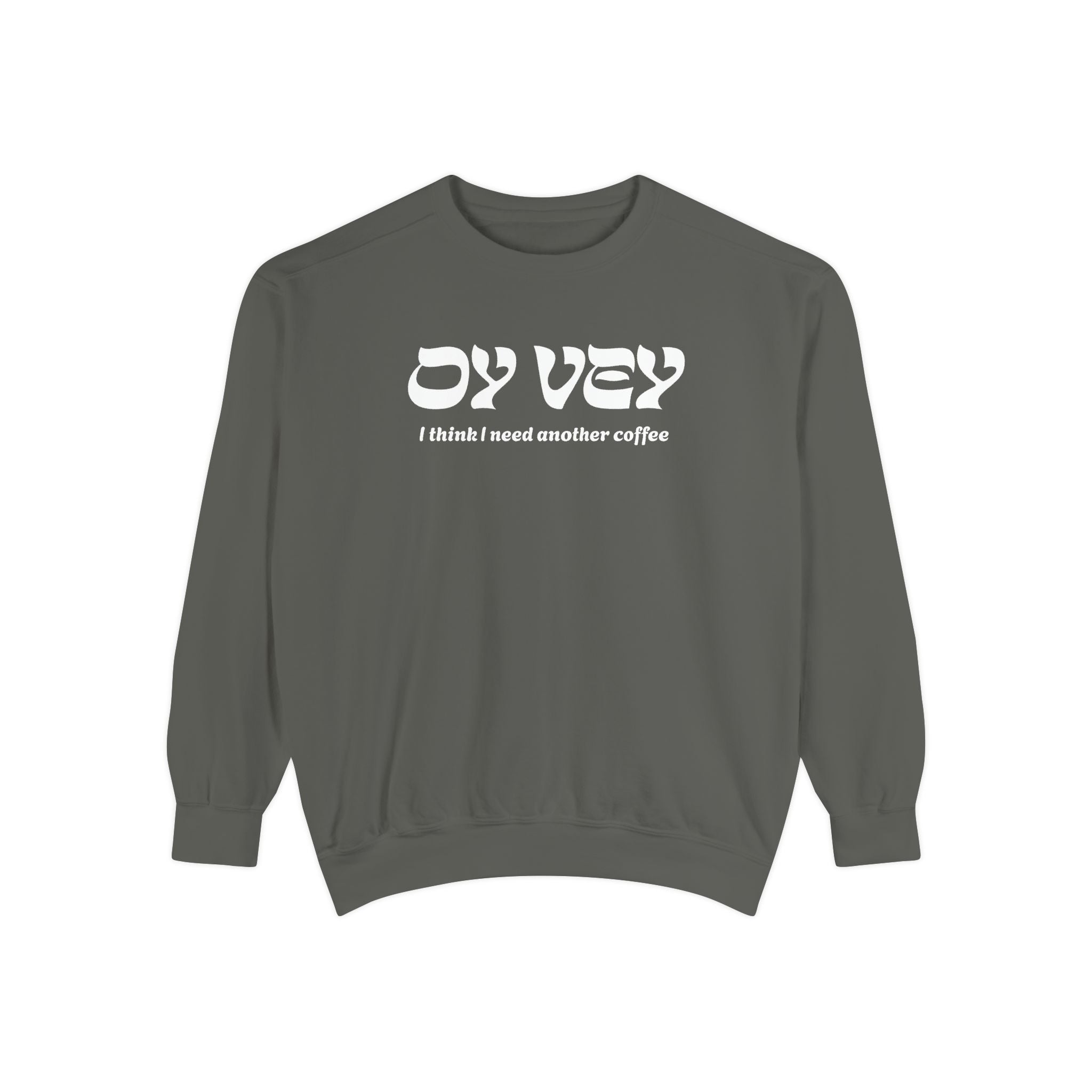 Oy Vey Crewneck - Chutzpah Coffee Co.