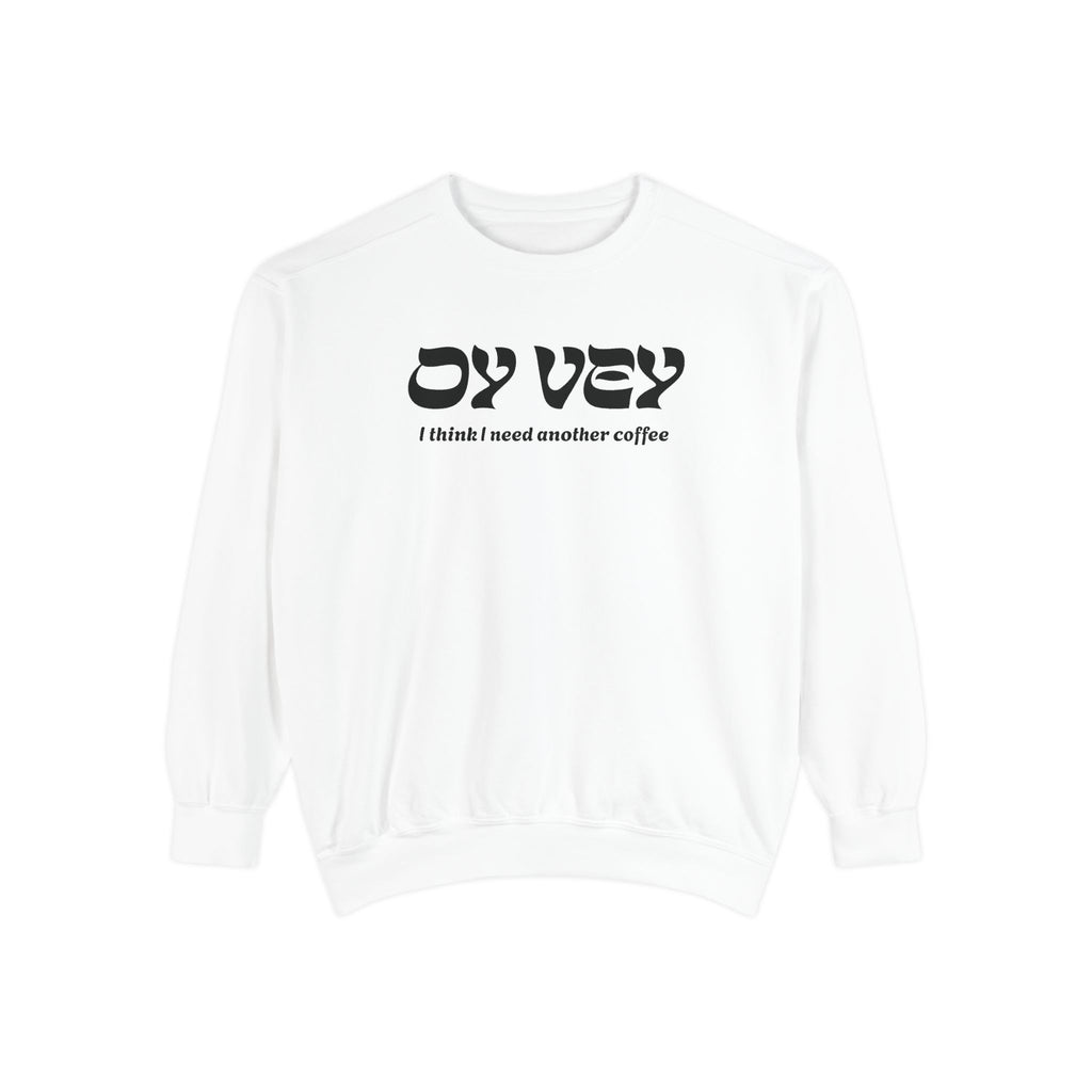 Oy Vey Crewneck - Chutzpah Coffee Co.