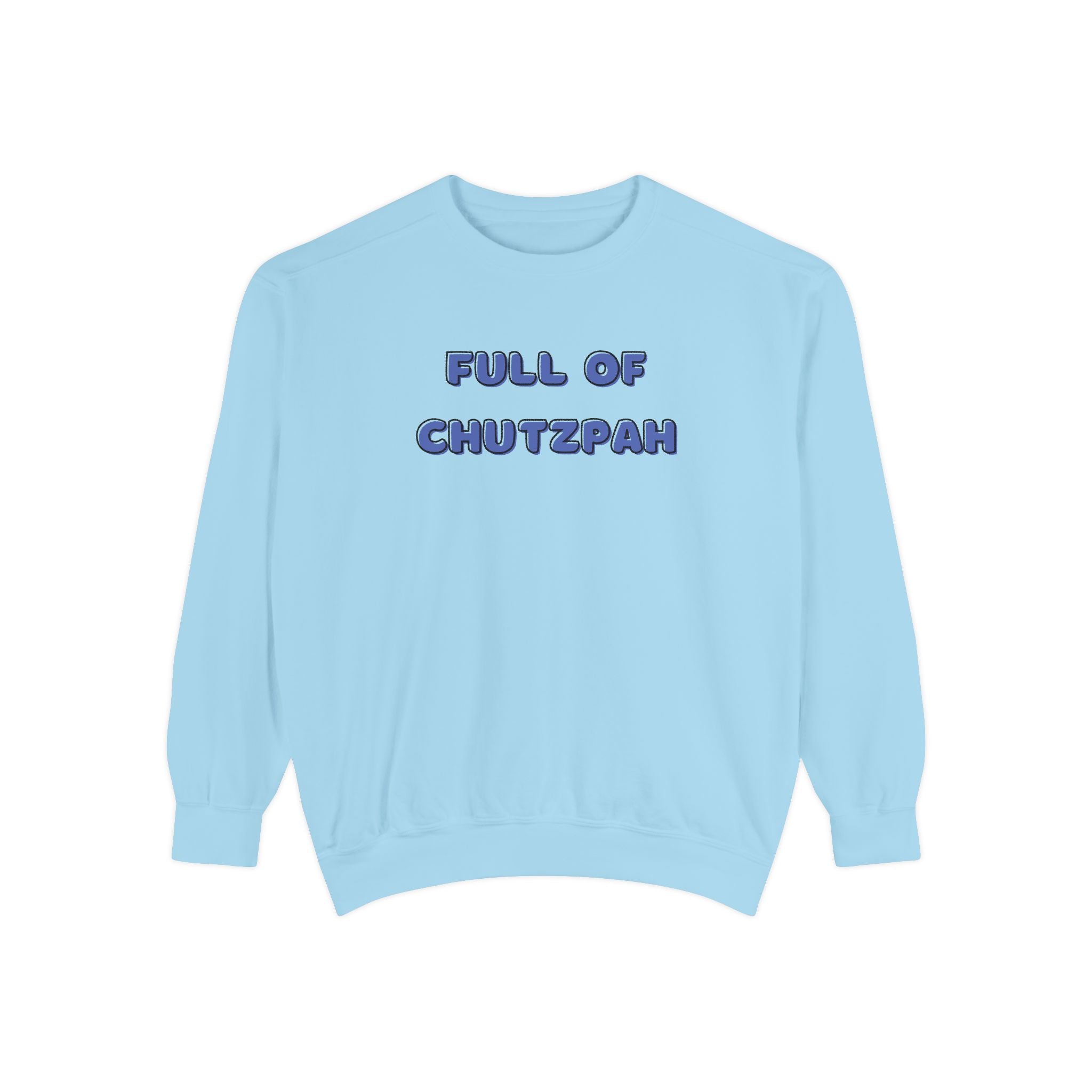 Full of Chutzpah Crewneck - Chutzpah Coffee Co.