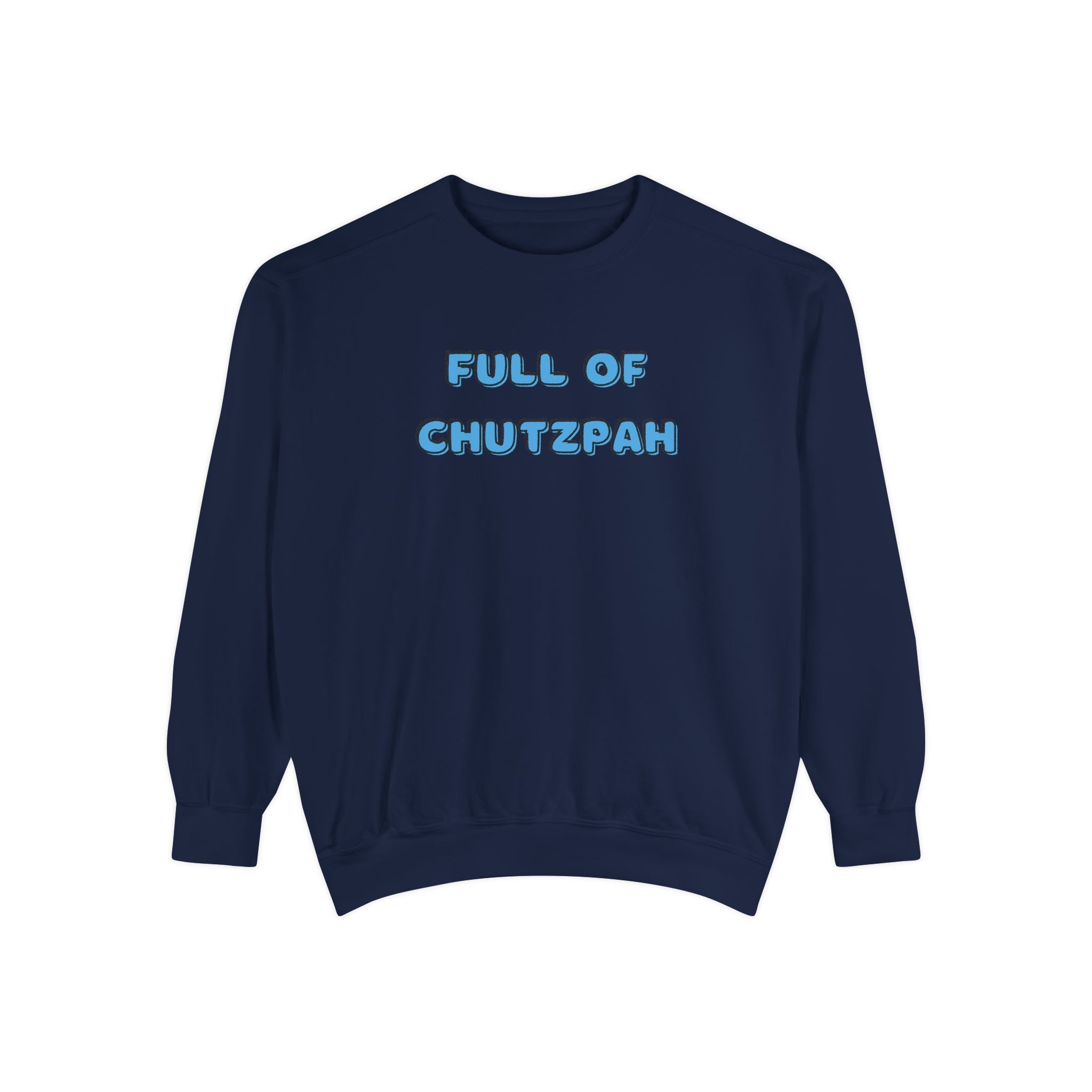 Full of Chutzpah Crewneck - Chutzpah Coffee Co.