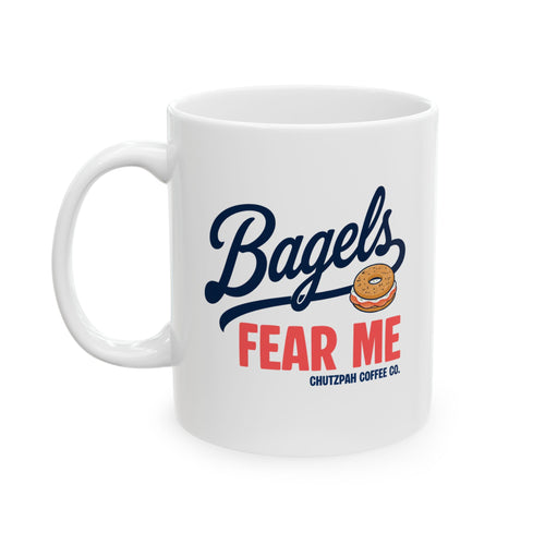 Bagels Fear Me Mug