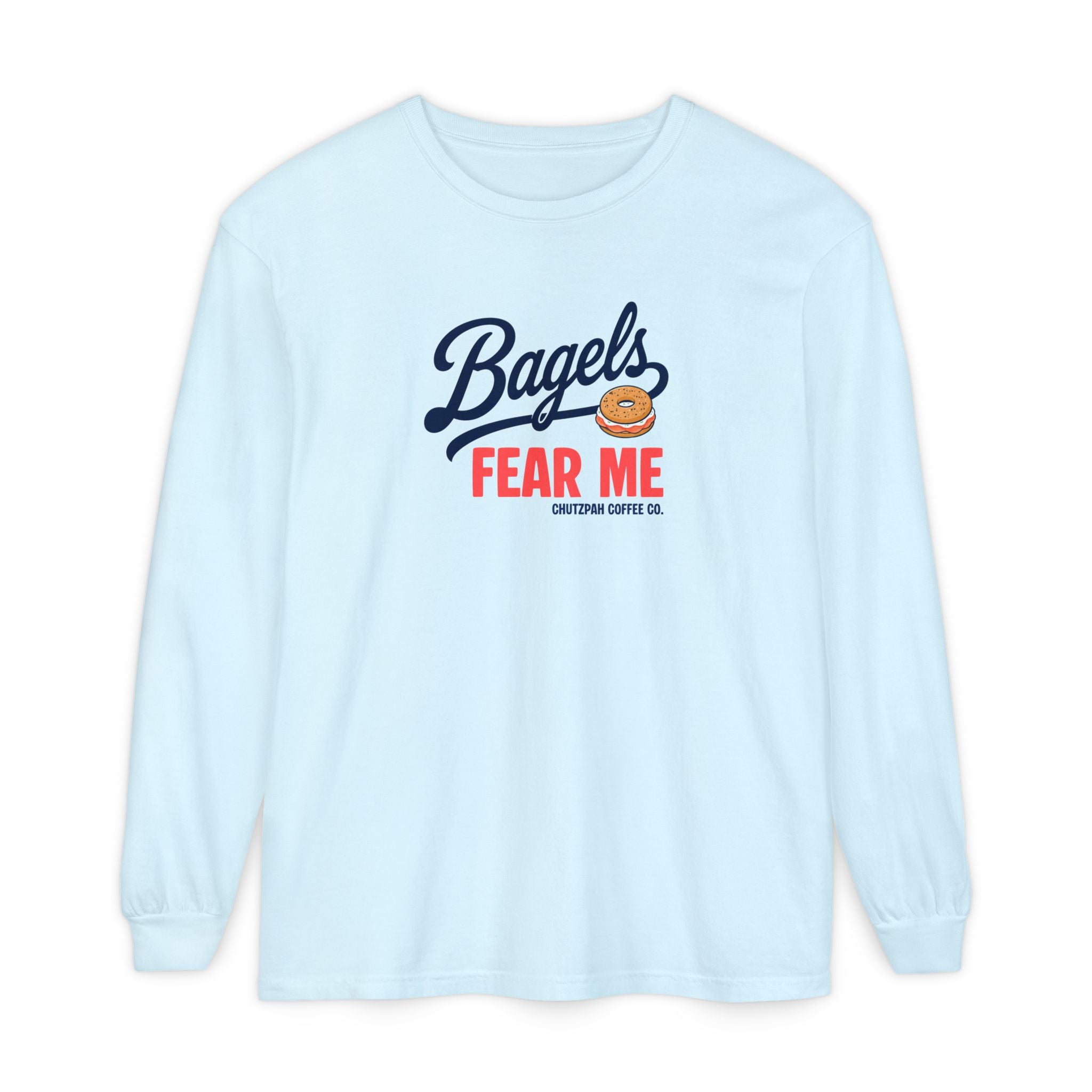 Bagels Fear Me Long Sleeve