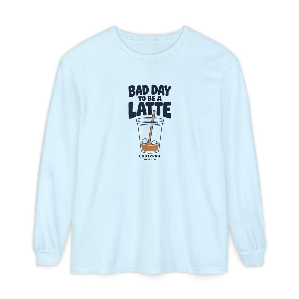 Bad Day to Be a Latte Long Sleeve