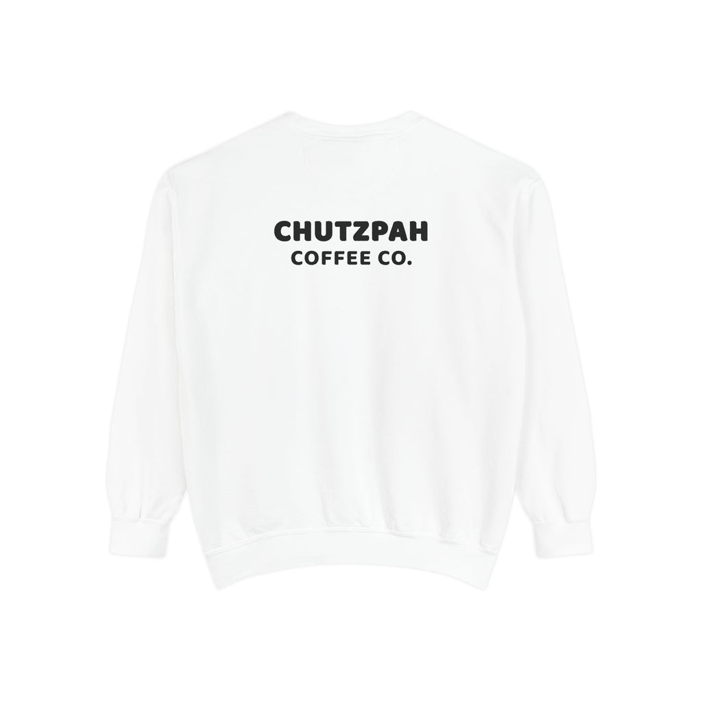 Full of Chutzpah Crewneck - Chutzpah Coffee Co.