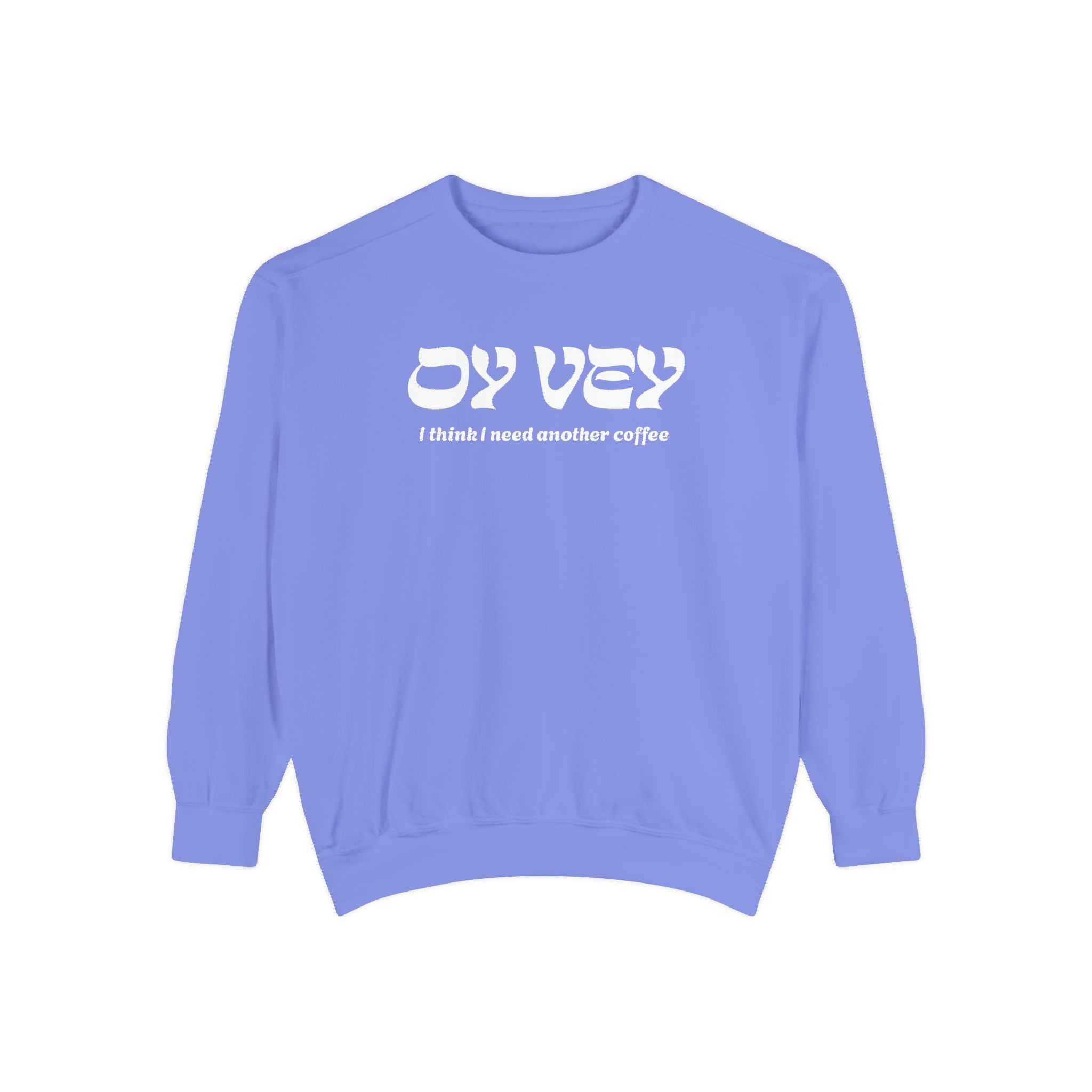 Oy Vey Crewneck - Chutzpah Coffee Co.