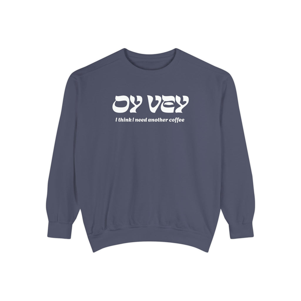 Oy Vey Crewneck - Chutzpah Coffee Co.