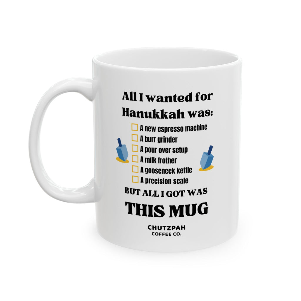 All I Wanted for Hanukkah Coffee Mug