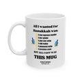 All I Wanted for Hanukkah Coffee Mug