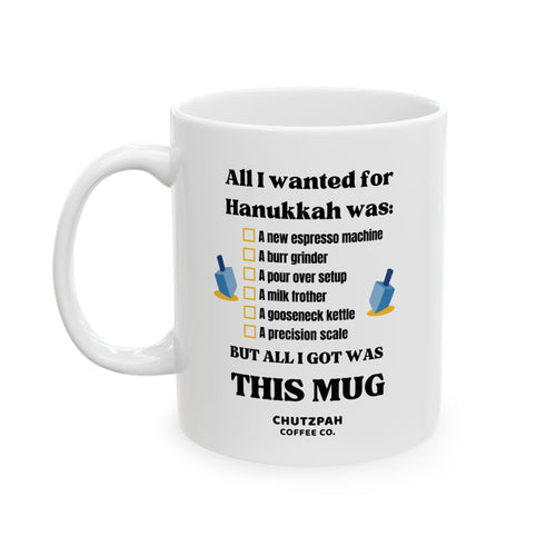 All I Wanted for Hanukkah Coffee Mug