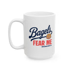 Bagels Fear Me Mug