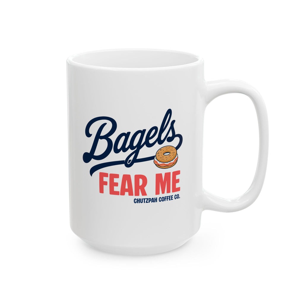 Bagels Fear Me Mug