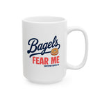 Bagels Fear Me Mug