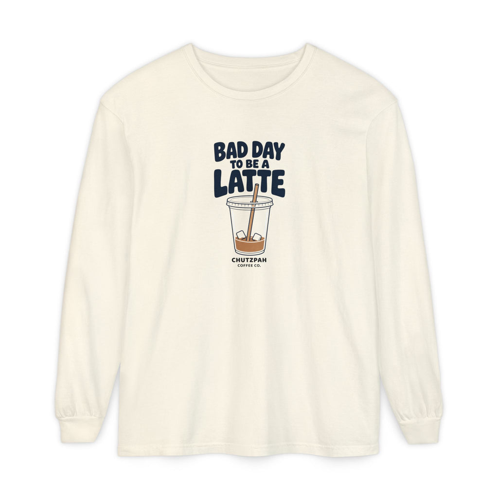 Bad Day to Be a Latte Long Sleeve