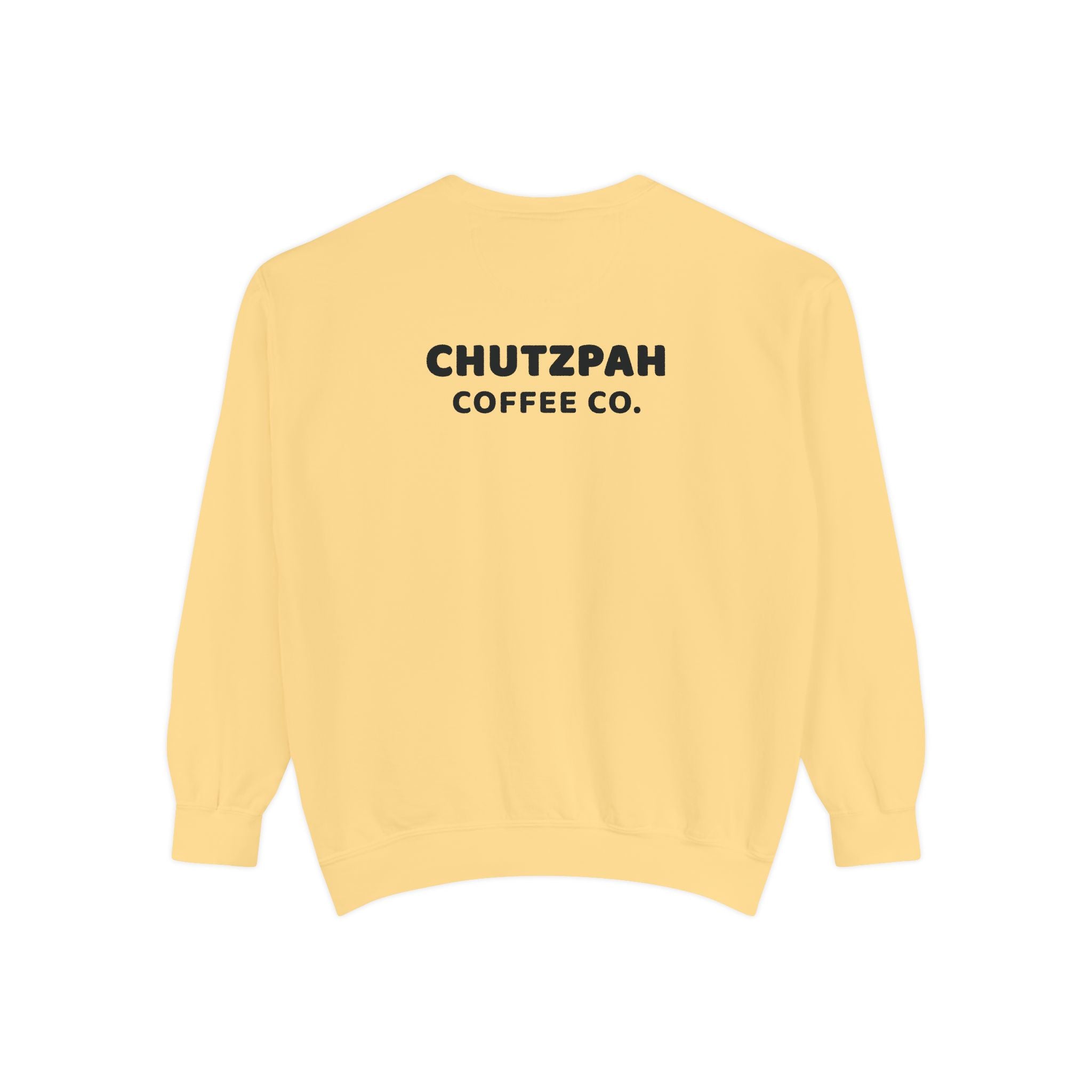 Full of Chutzpah Crewneck - Chutzpah Coffee Co.