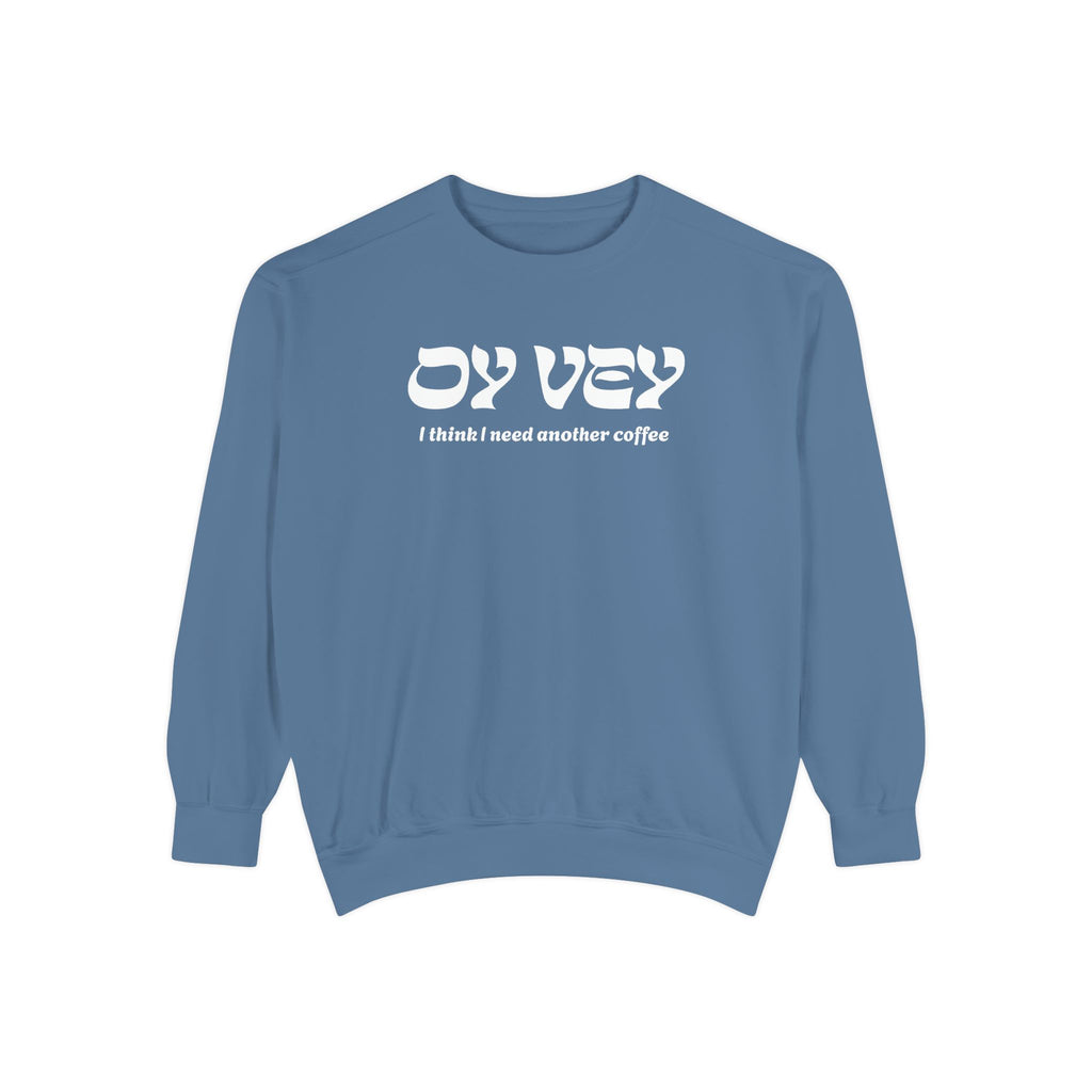 Oy Vey Crewneck - Chutzpah Coffee Co.