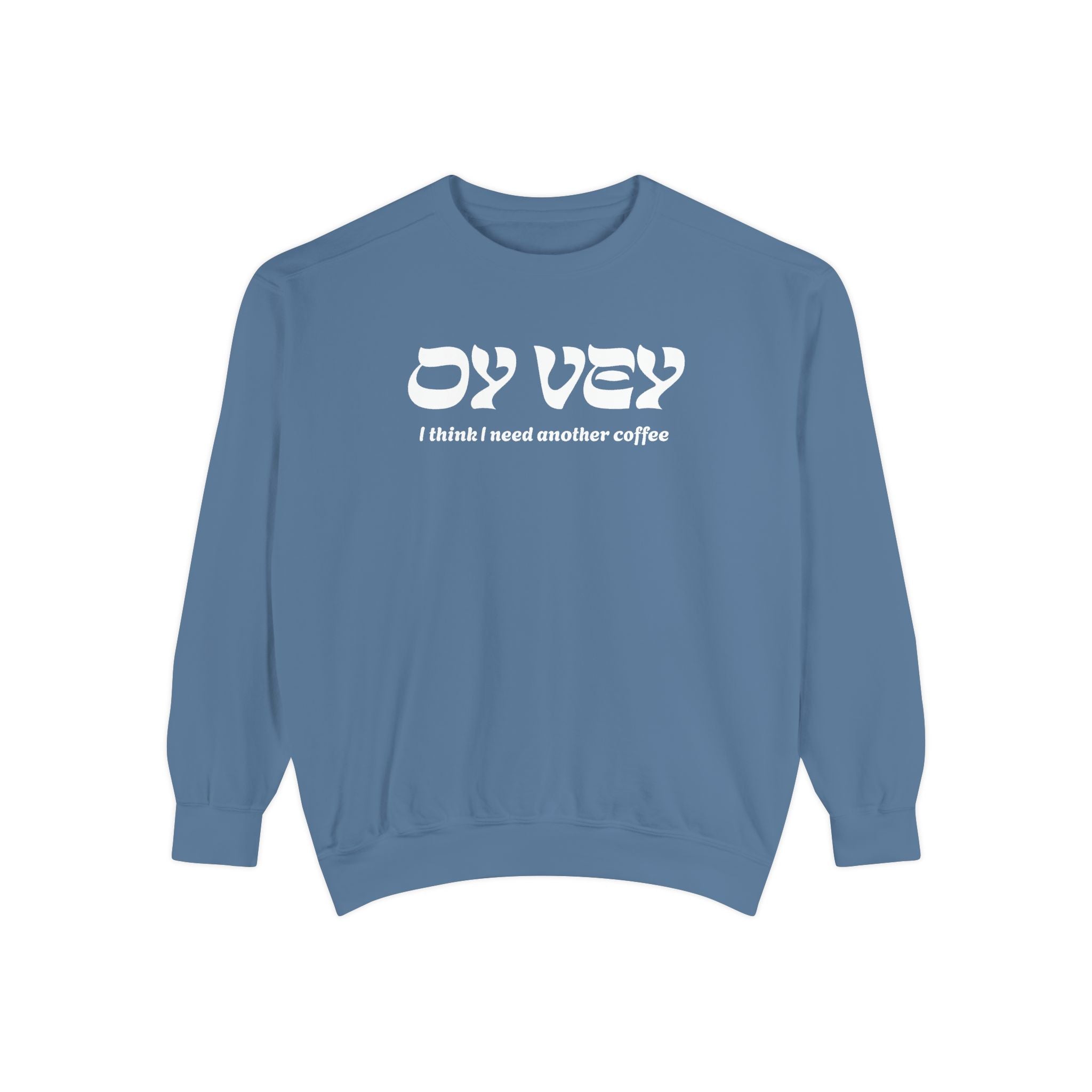 Oy Vey Crewneck - Chutzpah Coffee Co.