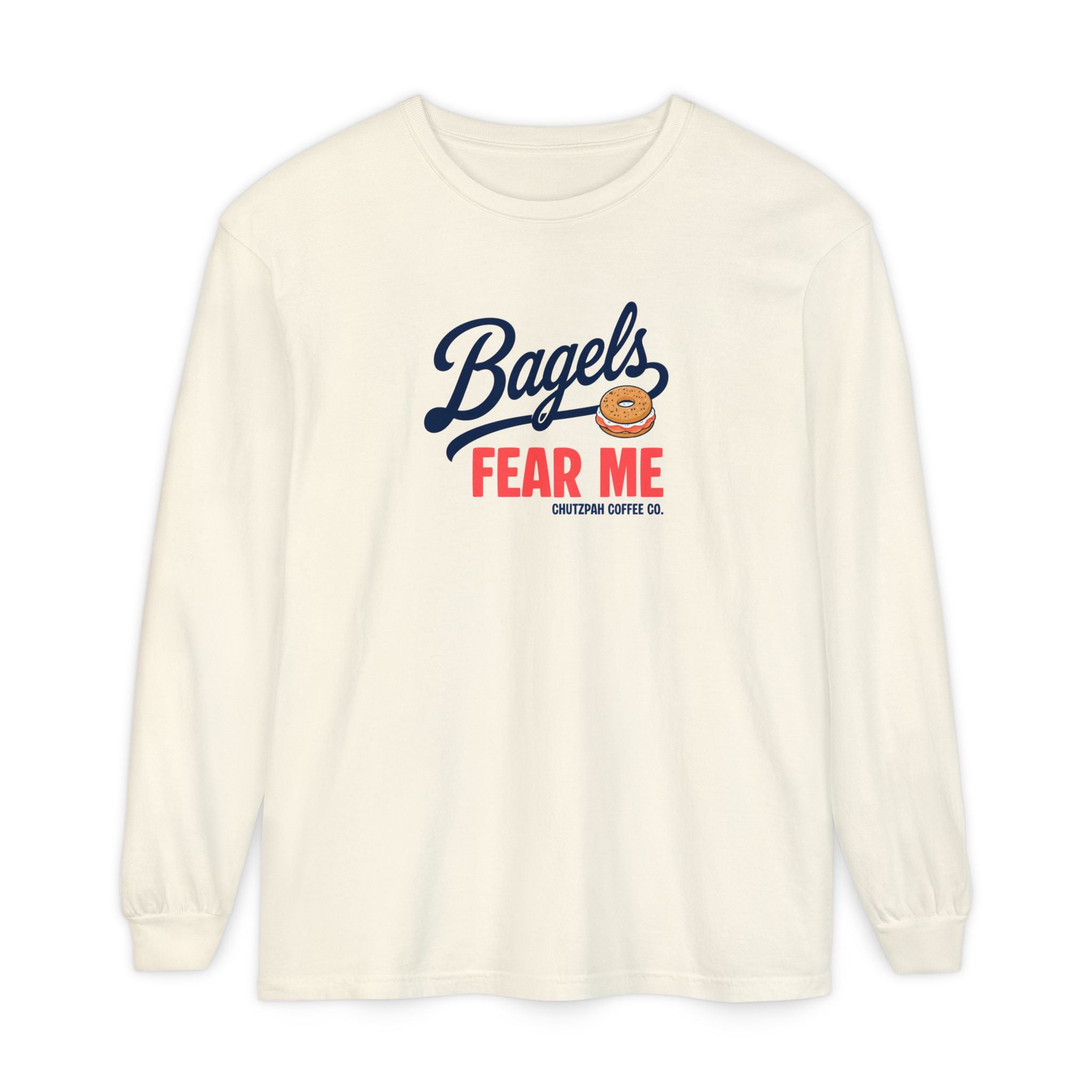 Bagels Fear Me Long Sleeve