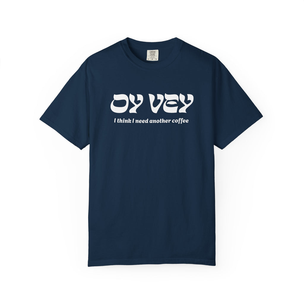 Oy Vey Shirt - Chutzpah Coffee Co.